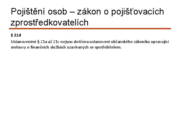 Pojištění osob – zákon o pojišťovacích zprostředkovatelích § 21 d Ustanoveními § 21 a