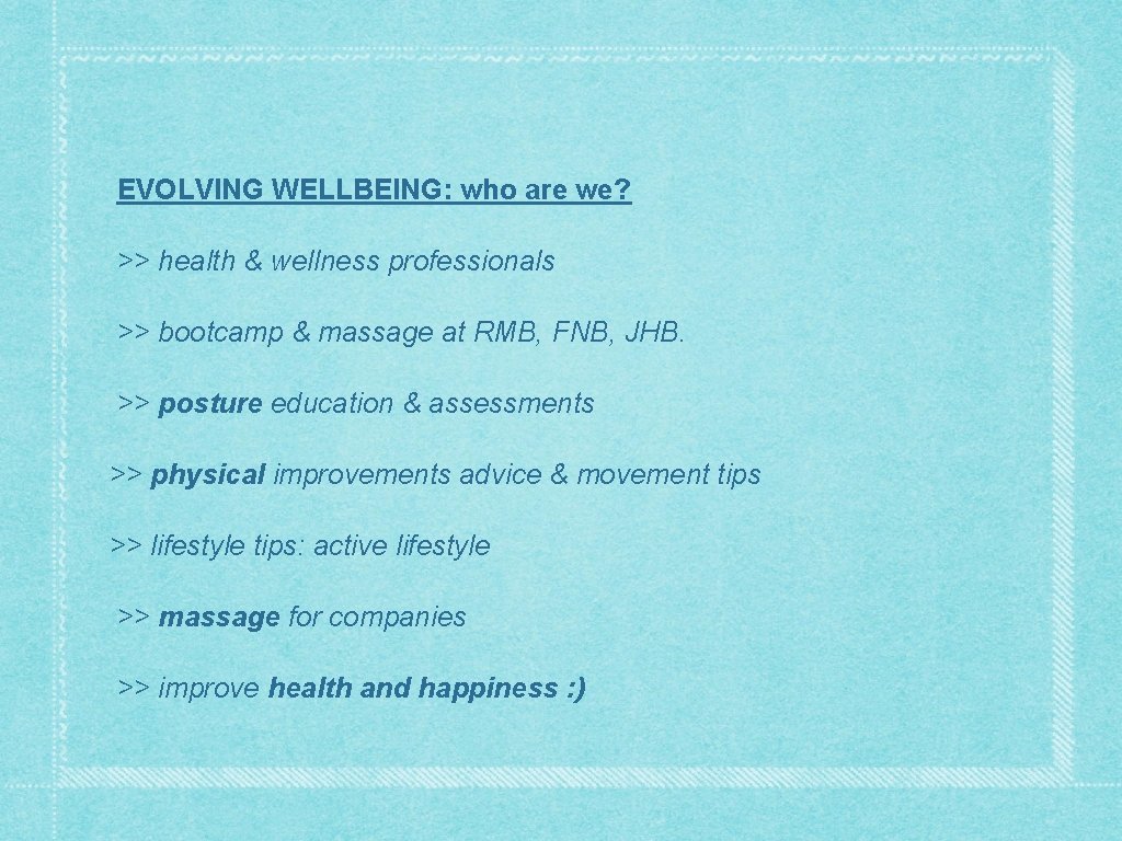 EVOLVING WELLBEING: who are we? >> health & wellness professionals >> bootcamp & massage