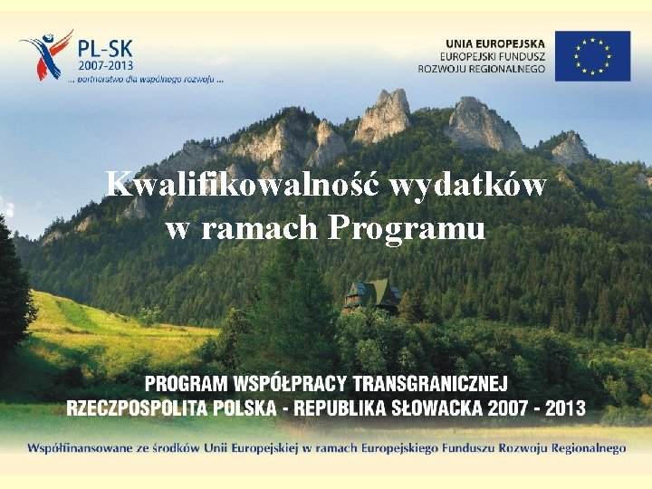 Kwalifikowalność wydatków w ramach Programu Kwalifikowalność wydatków w ramach Programu
