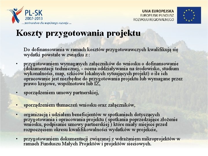 Koszty przygotowania projektu Do dofinansowania w ramach kosztów przygotowawczych kwalifikują się wydatki powstałe w Koszty przygotowania projektu Do dofinansowania w ramach kosztów przygotowawczych kwalifikują się wydatki powstałe w