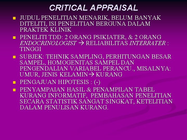 CRITICAL APPRAISAL n n n JUDUL PENELITIAN MENARIK, BELUM BANYAK DITELITI, ISI PENELITIAN BERGUNA