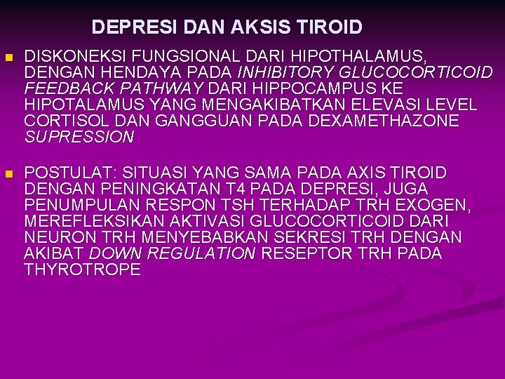 DEPRESI DAN AKSIS TIROID n DISKONEKSI FUNGSIONAL DARI HIPOTHALAMUS, DENGAN HENDAYA PADA INHIBITORY GLUCOCORTICOID