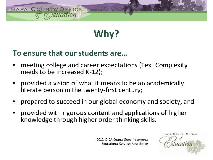 Why? To ensure that our students are… • meeting college and career expectations (Text