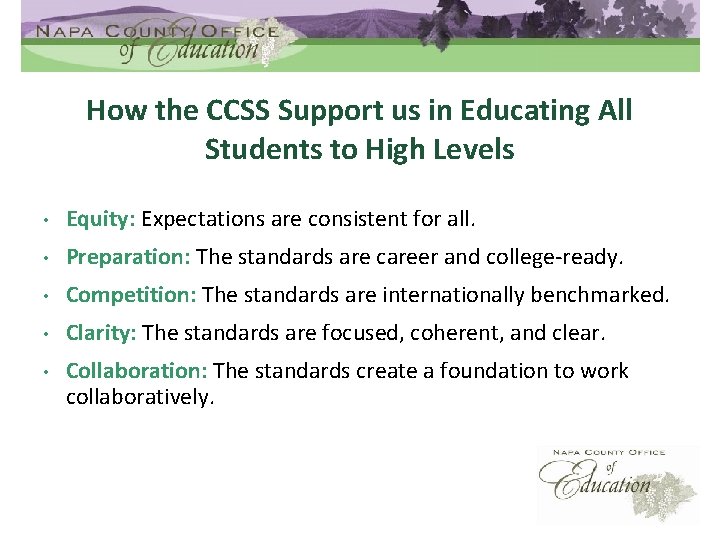 How the CCSS Support us in Educating All Students to High Levels • Equity: