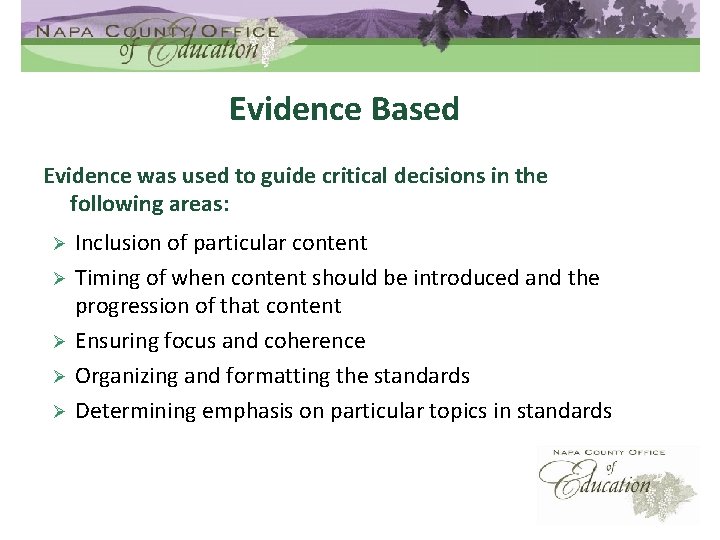 Evidence Based Evidence was used to guide critical decisions in the following areas: Ø