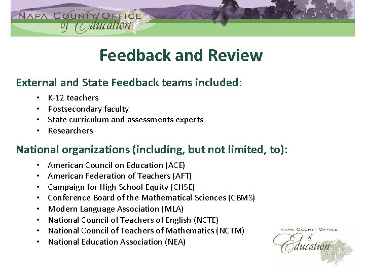 Feedback and Review External and State Feedback teams included: • • K-12 teachers Postsecondary