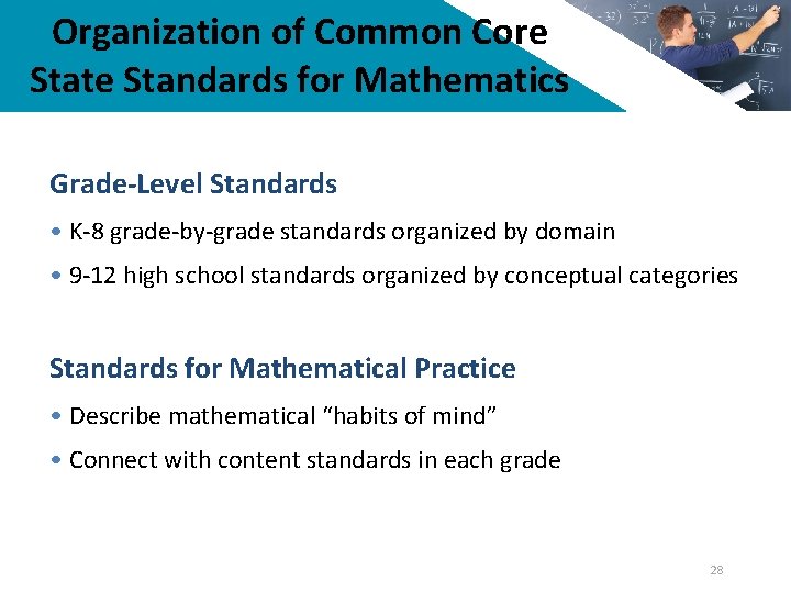 Organization of Common Core State Standards for Mathematics Grade-Level Standards • K-8 grade-by-grade standards