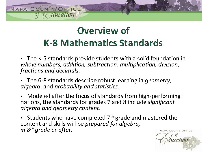 Overview of K-8 Mathematics Standards The K-5 standards provide students with a solid foundation