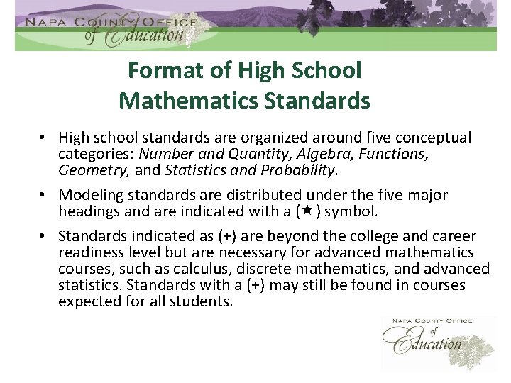 Format of High School Mathematics Standards • High school standards are organized around five