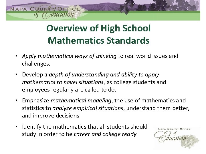 Overview of High School Mathematics Standards • Apply mathematical ways of thinking to real