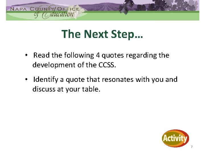 The Next Step… • Read the following 4 quotes regarding the development of the