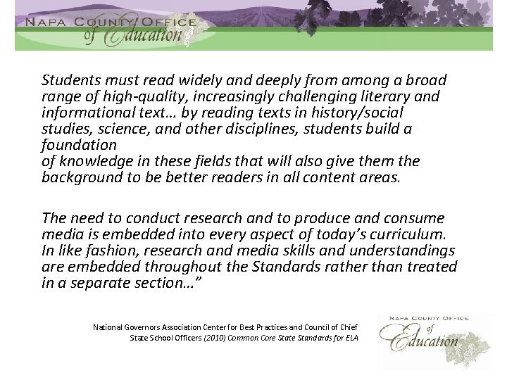 Students must read widely and deeply from among a broad range of high-quality, increasingly