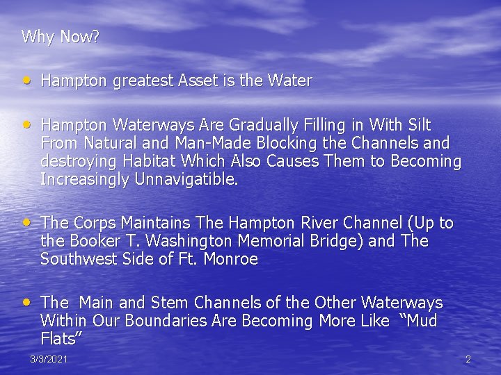 Why Now? • Hampton greatest Asset is the Water • Hampton Waterways Are Gradually