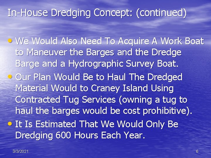 In-House Dredging Concept: (continued) • We Would Also Need To Acquire A Work Boat