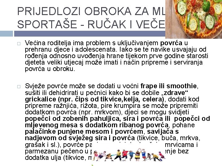 PRIJEDLOZI OBROKA ZA MLADE SPORTAŠE - RUČAK I VEČERA Većina roditelja ima problem s