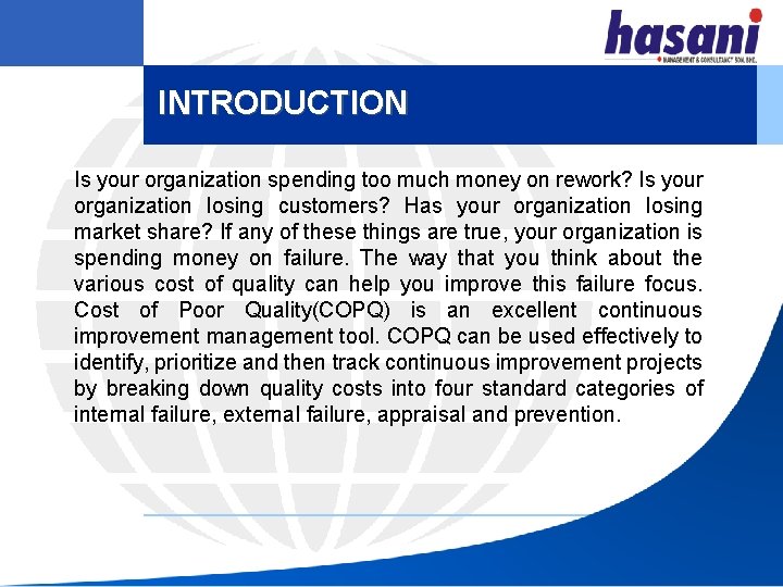 INTRODUCTION Is your organization spending too much money on rework? Is your organization losing