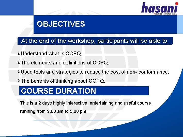 OBJECTIVES At the end of the workshop, participants will be able to: Understand what