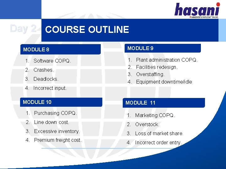 Day 2 COURSE OUTLINE MODULE 8: 1. Software COPQ. 2. Crashes. 3. Deadlocks. MODULE