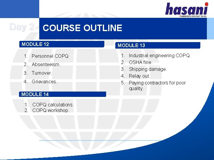 Day 2 COURSE OUTLINE MODULE 12: 1. Personnel COPQ 2. Absenteeism. 3. Turnover. 4.