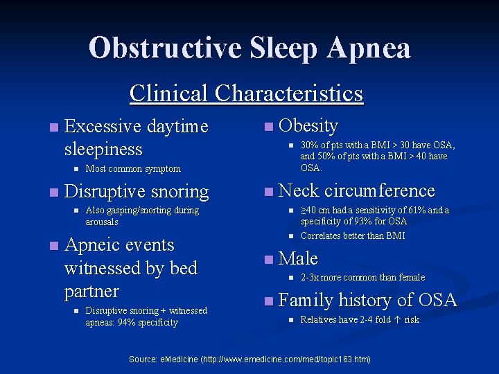 Obstructive Sleep Apnea Clinical Characteristics n Excessive daytime sleepiness n n Obesity n Most