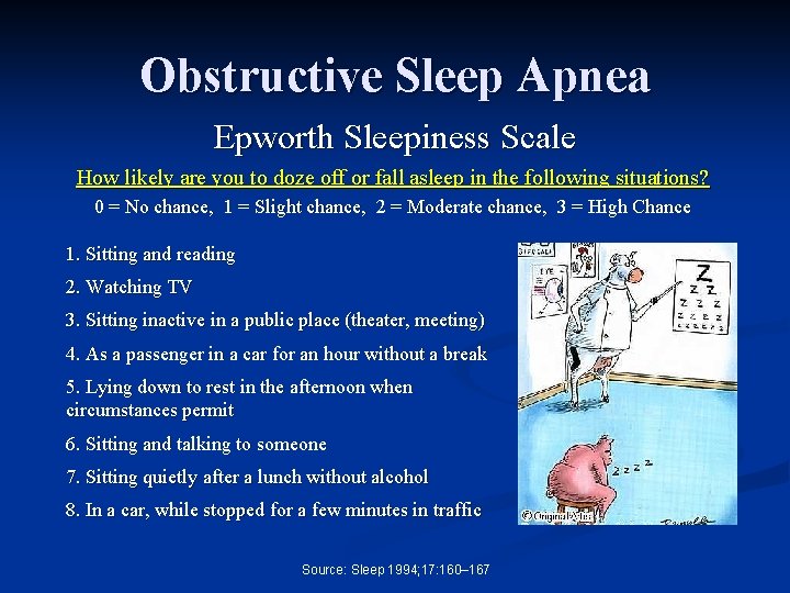 Obstructive Sleep Apnea Epworth Sleepiness Scale How likely are you to doze off or