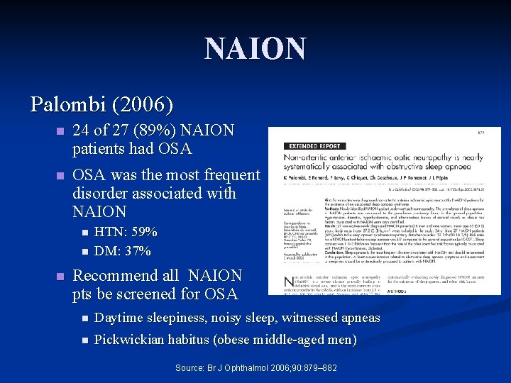 NAION Palombi (2006) n 24 of 27 (89%) NAION patients had OSA n OSA