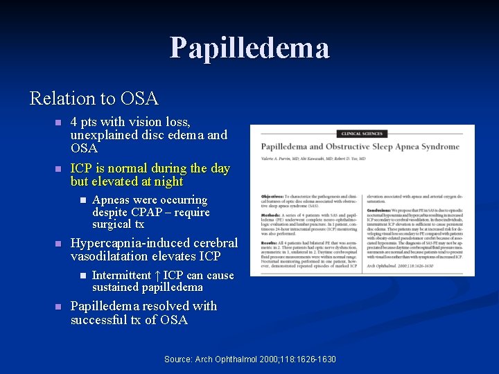 Papilledema Relation to OSA n n 4 pts with vision loss, unexplained disc edema