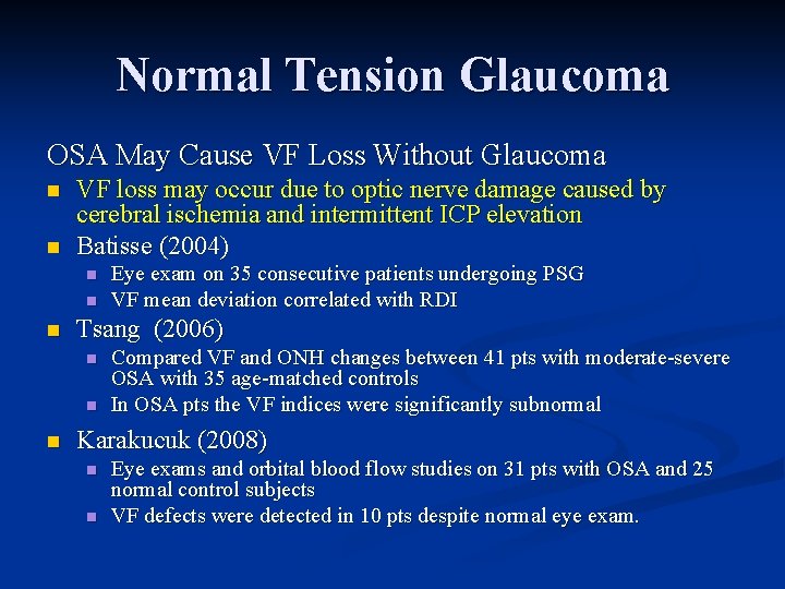Normal Tension Glaucoma OSA May Cause VF Loss Without Glaucoma n n VF loss