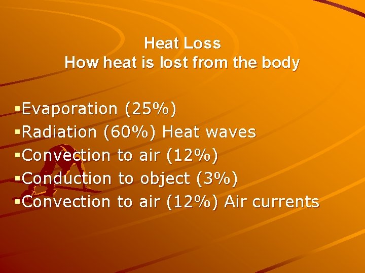 Heat Loss How heat is lost from the