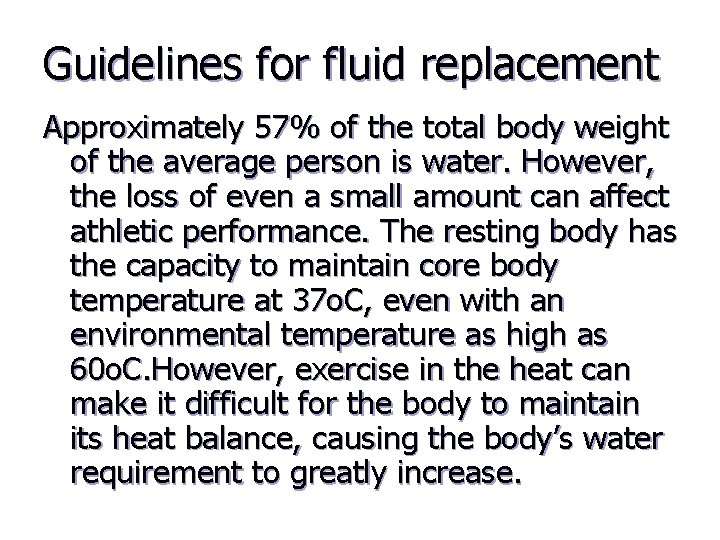 Guidelines for fluid replacement Approximately 57% of the total body weight of the average Guidelines for fluid replacement Approximately 57% of the total body weight of the average