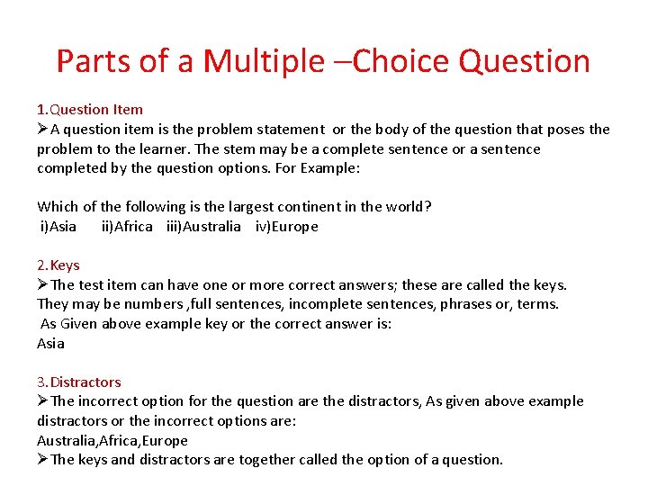 Parts of a Multiple –Choice Question 1. Question Item ØA question item is the