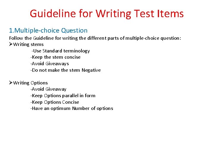 Guideline for Writing Test Items 1. Multiple-choice Question Follow the Guideline for writing the