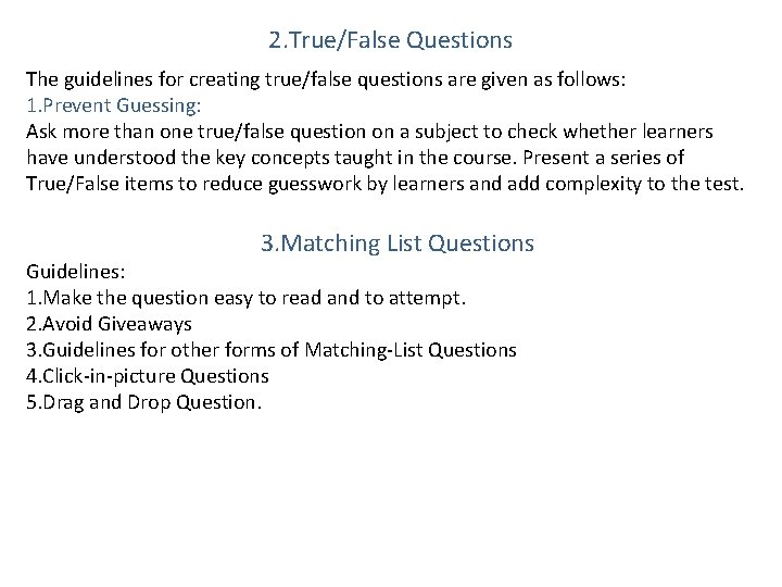 2. True/False Questions The guidelines for creating true/false questions are given as follows: 1.