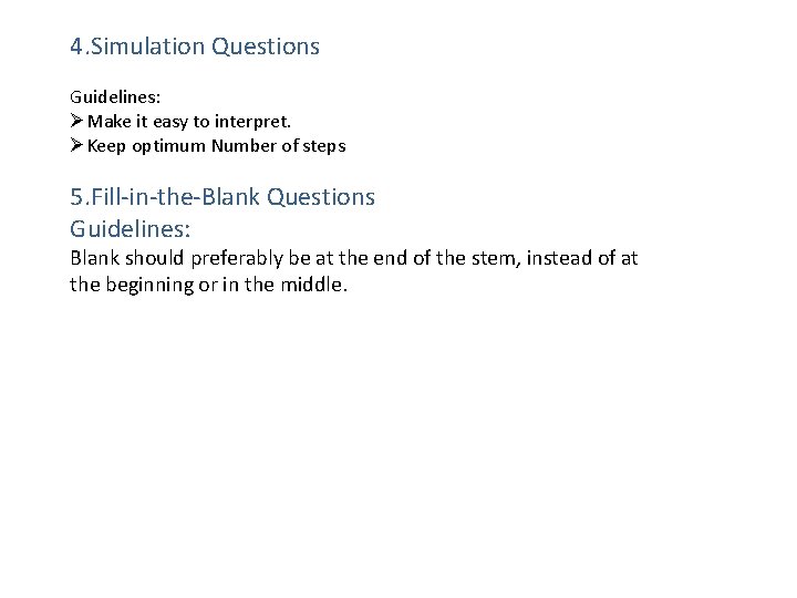 4. Simulation Questions Guidelines: ØMake it easy to interpret. ØKeep optimum Number of steps