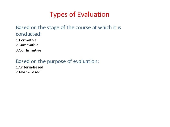 Types of Evaluation Based on the stage of the course at which it is