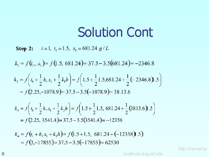 Solution Cont Step 2: 8 lmethods. eng. usf. edu http: //numerica 