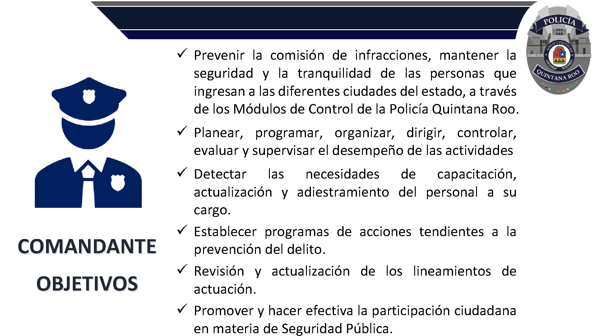 ü Prevenir la comisión de infracciones, mantener la seguridad y la tranquilidad de las ü Prevenir la comisión de infracciones, mantener la seguridad y la tranquilidad de las