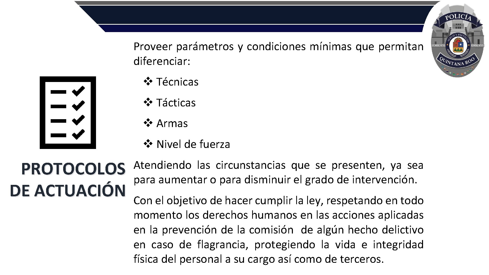 Proveer parámetros y condiciones mínimas que permitan diferenciar: v Técnicas v Tácticas v Armas Proveer parámetros y condiciones mínimas que permitan diferenciar: v Técnicas v Tácticas v Armas