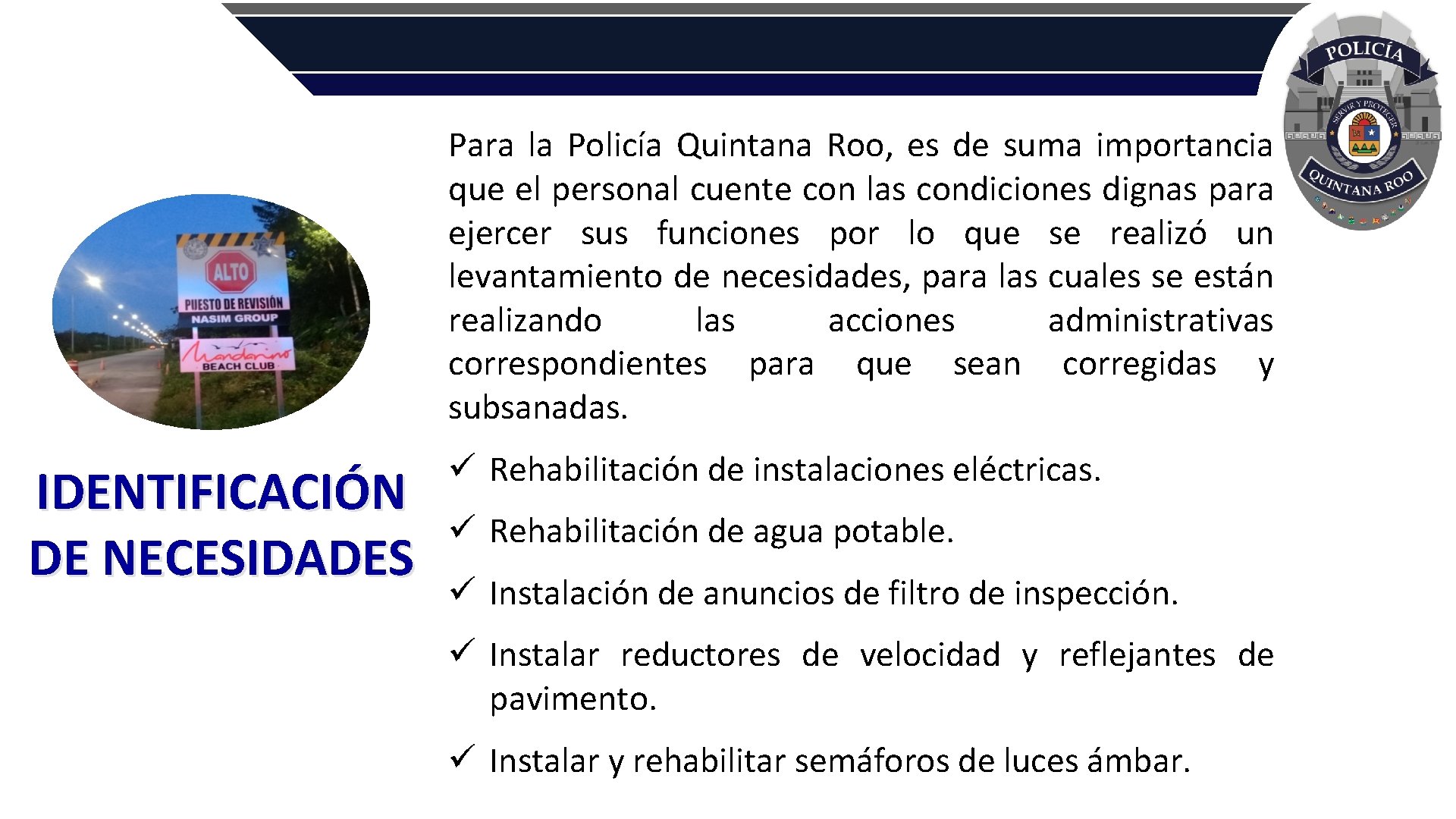 Para la Policía Quintana Roo, es de suma importancia que el personal cuente con Para la Policía Quintana Roo, es de suma importancia que el personal cuente con