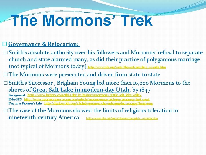 The Mormons’ Trek � Governance & Relocation: � Smith’s absolute authority over his followers