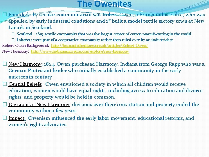 The Owenites � Founded: by secular communitarian was Robert Owen, a British industrialist, who