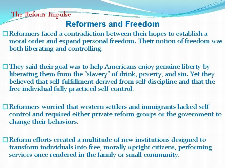 The Reform Impulse Reformers and Freedom �Reformers faced a contradiction between their hopes to