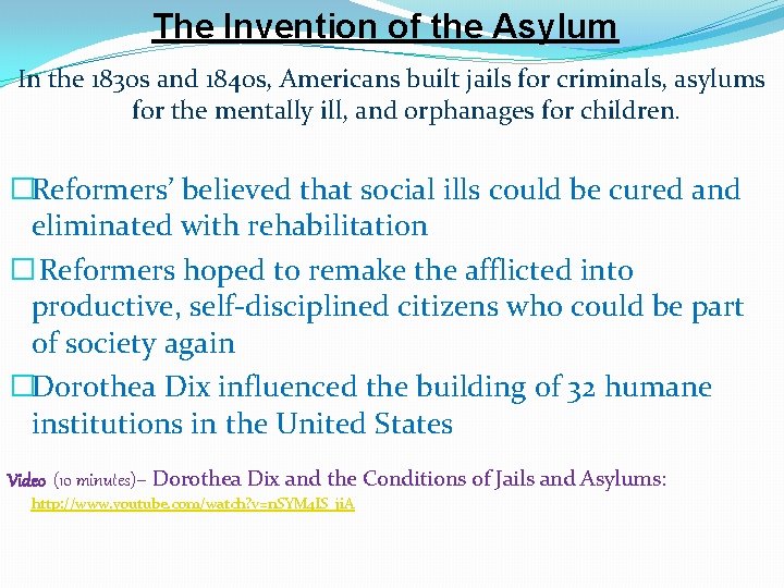 The Invention of the Asylum In the 1830 s and 1840 s, Americans built