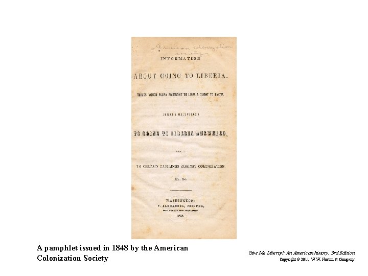 A pamphlet issued in 1848 by the American Colonization Society Give Me Liberty!: An