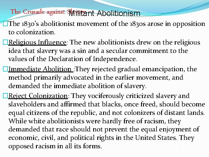 The Crusade against Slavery Militant Abolitionism �The 1830’s abolitionist movement of the 1830 s