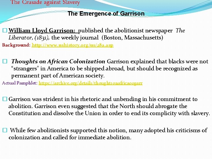 The Crusade against Slavery The Emergence of Garrison � William Lloyd Garrison: published the