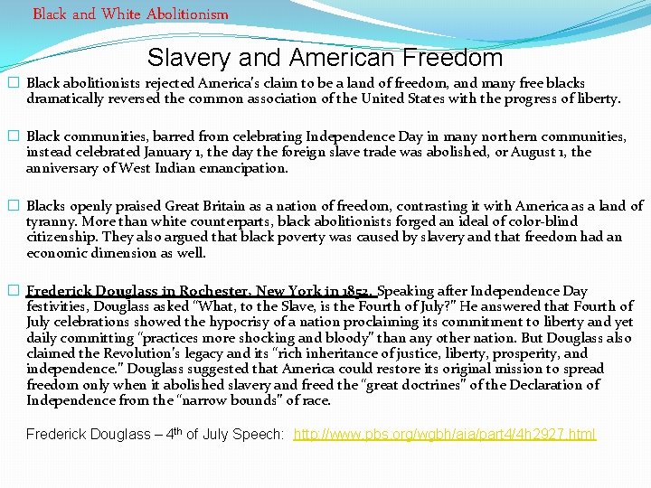 Black and White Abolitionism Slavery and American Freedom � Black abolitionists rejected America’s claim