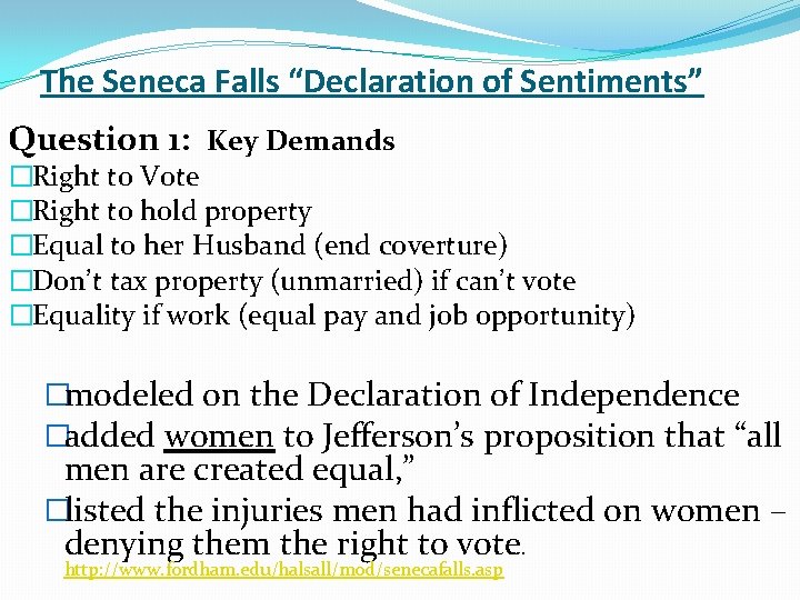 The Seneca Falls “Declaration of Sentiments” Question 1: Key Demands �Right to Vote �Right