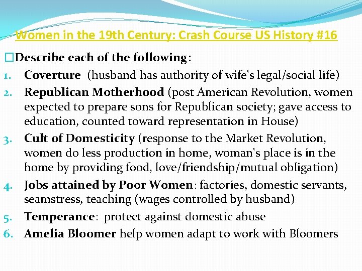 Women in the 19 th Century: Crash Course US History #16 �Describe each of