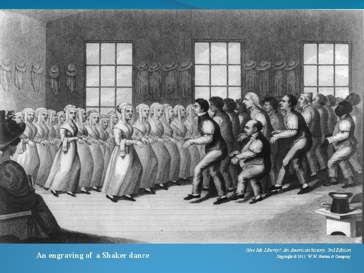An engraving of a Shaker dance Give Me Liberty!: An American history, 3 rd